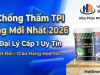 Báo Giá Chống Thấm TPI Chính Hãng Mới Nhất 2026 – Chiết Khấu Cao Cho Thầu Thợ Nhà Bè, Quận 7