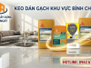 Review Keo Dán Gạch Bình Chánh Tốt Nhất 2026 — Báo Giá & Hướng Dẫn Định Mức