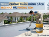 Quy Trình Chống Thấm Sân Thượng, Nhà Vệ Sinh Đúng Kỹ Thuật Từ A–Z Tại Cần Giờ 2026
