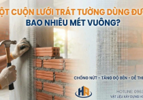 [Dự Toán] 1 Cuộn Lưới Tô Tường Sử Dụng Được Bao Nhiêu M2? Giá Tốt Tại Quận 7 Nhà Bè