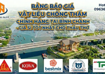 Bảng Giá Vật Liệu Chống Thấm Bình Chánh Chính Hãng - Giá Sỉ Tốt Nhất Cho Thầu Thợ
