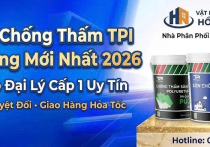 Báo Giá Chống Thấm TPI Chính Hãng Mới Nhất 2026 – Chiết Khấu Cao Cho Thầu Thợ Nhà Bè, Quận 7