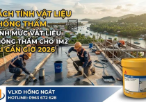 Cách Tính Vật Liệu Chống Thấm — Định Mức Vật Liệu Chống Thấm Cho 1m2 Tại Cần Giờ 2026