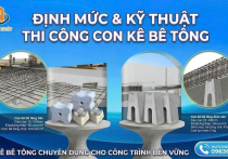 Định Mức & Kỹ Thuật Thi Công Con Kê Bê Tông Chuẩn Kỹ Sư Tại Quận 7 - Nhà Bè