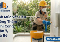 Bảng Định Mức Vật Liệu Chống Thấm - 1M2 Cần Bao Nhiêu KG & Thi Công Quận 7, Nhà Bè