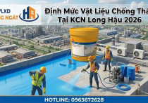Định Mức Vật Liệu Chống Thấm Nhà Xưởng Cho 1m2 Sàn Bê Tông Mái Tôn Tại KCN Long Hậu 2026