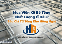 Mua Viên Kê Bê Tông Chất Lượng Ở Đâu ? Báo Giá Từ Tổng Kho Hồng Ngát
