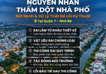 Nguyên Nhân Thấm Dột Nhà Phố: Bắt Bệnh & Xử Lý Triệt Để Lỗi Kỹ Thuật Tại Quận 7 - Nhà Bè
