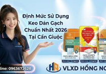 Bảng Tra Định Mức Keo Dán Gạch — 1 Bao Dán Được Bao Nhiêu M2 Tại Cần Giuộc