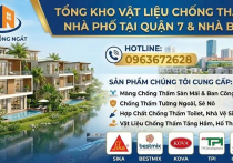 Tổng Kho Vật Liệu Chống Thấm Nhà Phố Tại Quận 7 & Nhà Bè