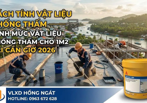 Cách Tính Vật Liệu Chống Thấm — Định Mức Vật Liệu Chống Thấm Cho 1m2 Tại Cần Giờ 2026