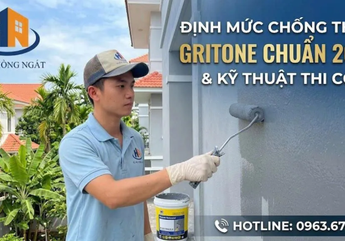 Bảng Định Mức Chống Thấm Gritone Chuẩn 2026 - 1M2 Cần Bao Nhiêu Kg Và Kỹ Thuật Thi Công Trọn Gói Nhà Bè, Quận 7 