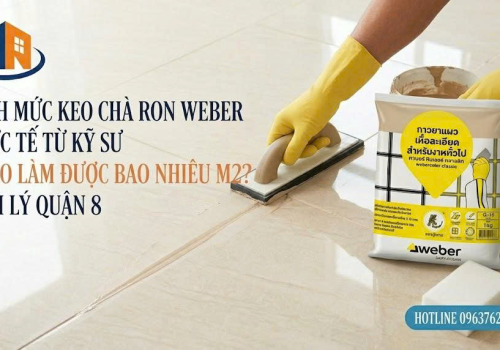 Định Mức Keo Chà Ron Weber Thực Tế Từ Kỹ Sư: 1 Bao Làm Được Bao Nhiêu M2? | Đại Lý Quận 8