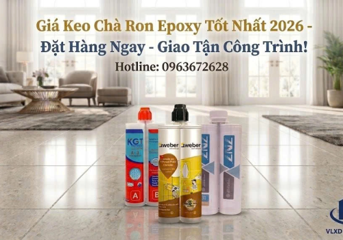 Keo Chà Ron Epoxy Giá Tốt Nhất 2026 – Đặt Hàng Ngay, Giao Tận Công Trình!