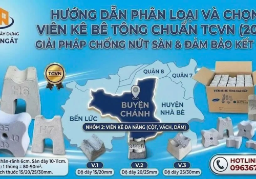 Viên Kê Bê Tông Bình Chánh: Phân Loại Chi Tiết & Cách Chọn Tránh Nứt Sàn