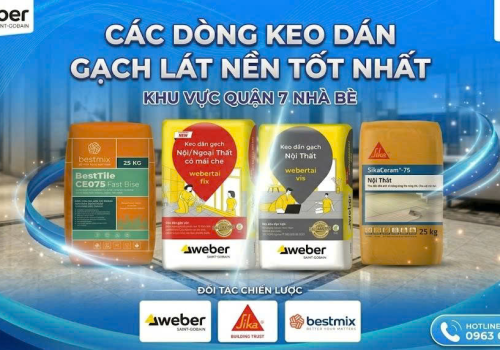 Các Dòng Keo Dán Gạch Lát Nền Chuyên Dụng — Đánh Giá & Khuyên Dùng