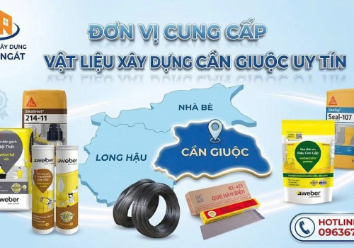 Đơn Vị Cung Cấp Vật Liệu Xây Dựng Cần Giuộc Uy Tín: Bảng Giá Sỉ & Tư Vấn Kỹ Thuật Từ Chuyên Gia