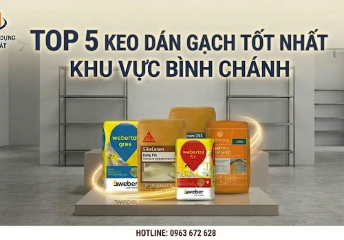 Top 5 Keo Dán Gạch Bán Chạy Nhất Khu Vực Bình Chánh — Cách Chọn & Báo Giá