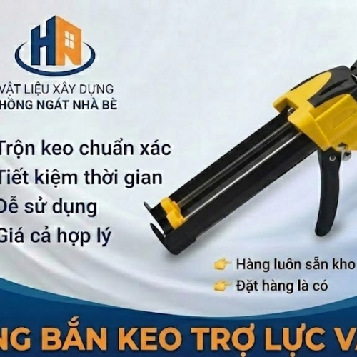 SÚNG BẮN KEO 2 TP TRỢ LỰC CAM TẠI VLXD HỒNG NGÁT NHÀ BÈ 