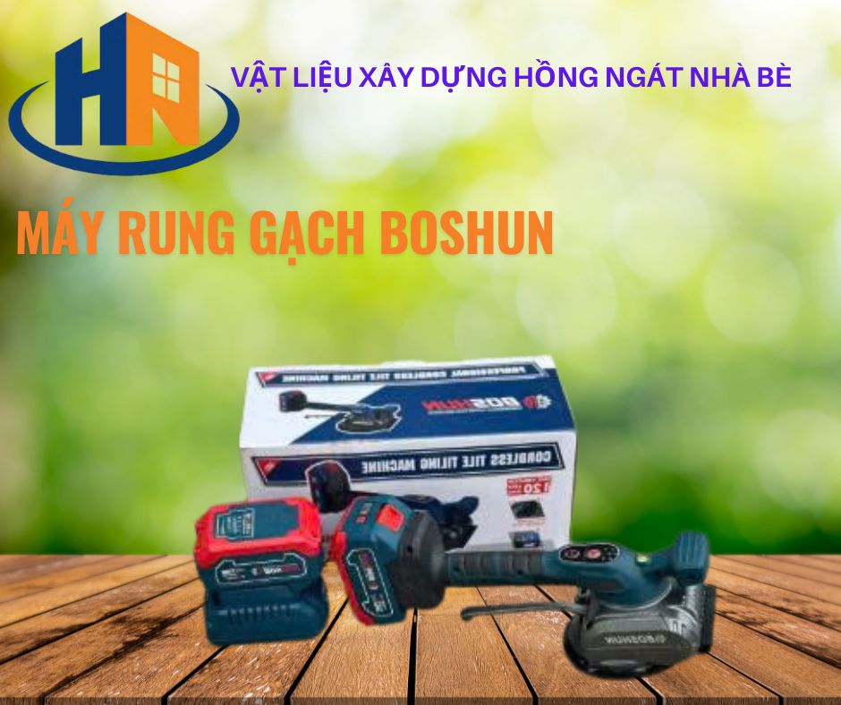 MÁY RUNG GẠCH BOSHUN TẠI VLXD HỒNG NGÁT NHÀ BÈ
