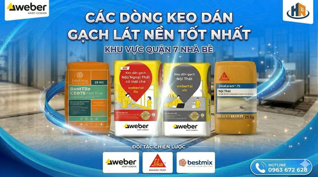 Các Dòng Keo Dán Gạch Lát Nền Tại Quận 7 - Nhà Bè